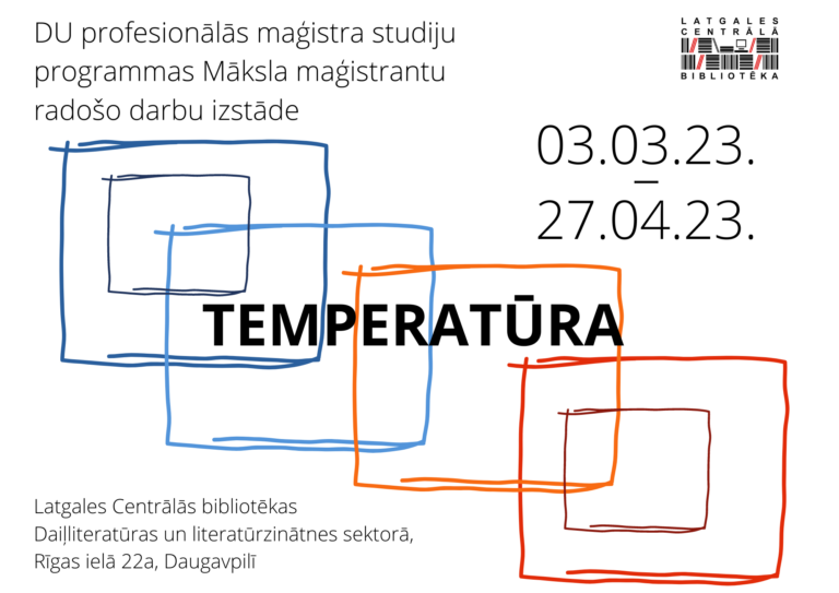 DU profesionālās maģistra studiju programmas MĀKSLA maģistrantu radošo darbu izstāde  TEMPERATŪRA
