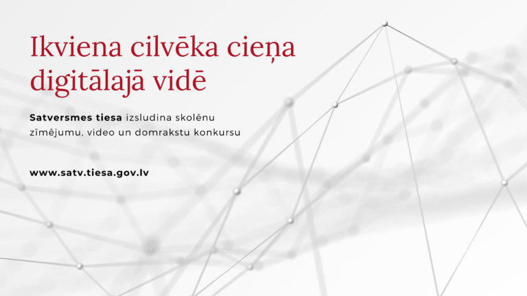 Satversmes tiesa izsludina skolēnu zīmējumu, video un domrakstu konkursu par ikviena cilvēka cieņu digitālajā vidē