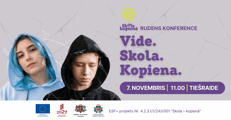 Projekta “Skola – kopienā” rudens konference “Vide. Skola. Kopiena”